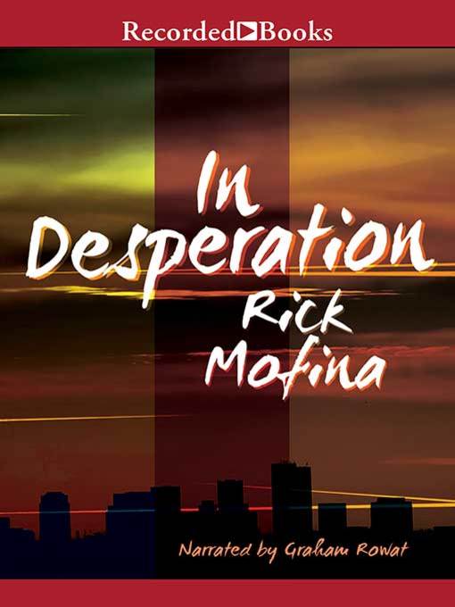 Title details for In Desperation by Rick Mofina - Available